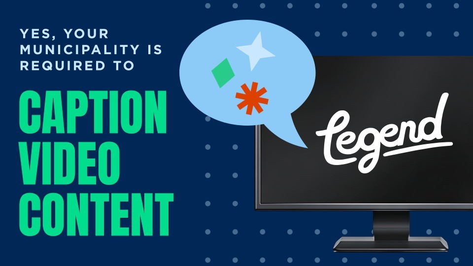 Yes, Your Municipality Is Required to Caption Video Content